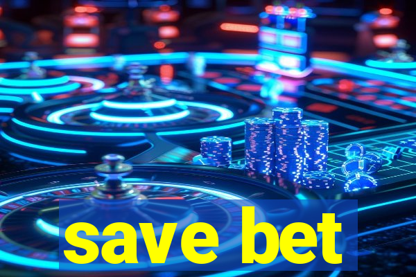 save bet